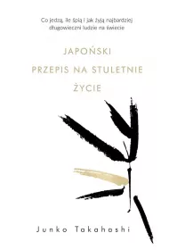 Japo�ski przepis na stuletnie �ycie. Co jedz�, ile �pi� i jak �yj� najbardziej d�ugowieczni ludzie na �wiecie