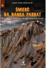 �mier� na Nanga Parbat. Uczestnicy wyprawy przerywaj� milczenie
