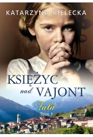 Fala. Ksiyc nad Vajont. Tom 1