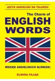 The Charm of English Words. Wdzi�k angielskich s��w(ek)