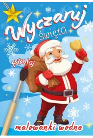 Wyczaruj �wi�ta. Malowanki wodne. Miko�aj