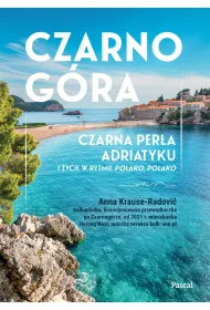 Czarnog�ra. Czarna per�a Adriatyku i �ycie w rytmie polako, polako