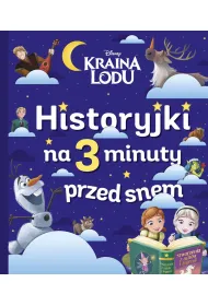 Historyjki na 3 minuty przed snem. Disney Kraina Lodu