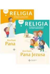 Pakiet: Kocham Pana Jezusa. Podrcznik z wiczeniami dla dzieci szecioletnich. Cz 1-2