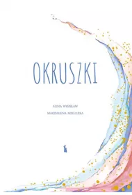 Okruszki. 26 historii spisanych przez rodzic�w po stracie dziecka