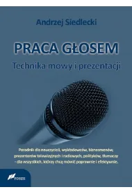 Praca g�osem: Technika mowy i prezentacji