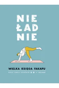Nie�adnie. Wielka ksi�ga fakapu