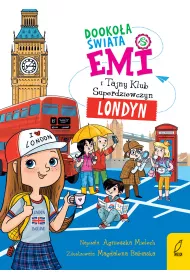 Londyn. Emi i Tajny Klub Superdziewczyn. Dookoa wiata. Tom 6
