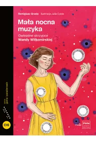 Ma�a nocna muzyka. Gwiezdne skrzypce Wandy Wi�komirskiej