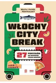 W�ochy city break. 27 pomys��w na weekend pe�en wra�e�