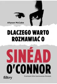 Dlaczego warto rozmawia� o Sin�ad O`Connor