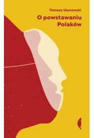 O powstawaniu Polak�w