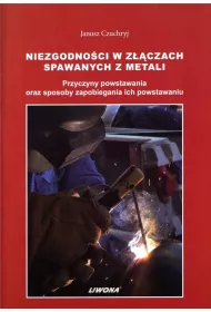 Niezgodno�ci w z��czach spawanych z metali. Przyczyny powstawania oraz sposoby zapobiegania ich powstawaniu