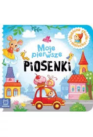 Moje pierwsze piosenki. Ulubione chwile malucha