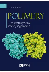 eBook Polimery i ich zastosowania interdyscyplinarne Tom 1 mobi epub