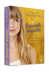 Dziennik singielki. Jak upolowa� m�czyzn�