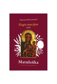 Matule�ka T.3 Elegia maryjna. Lato