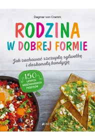 Rodzina w dobrej formie. Jak zachowa� szczup�� sylwetk� i �wietn� kondycj�