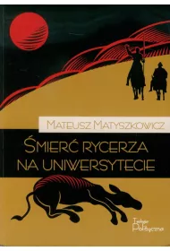 �mier� rycerza na uniwersytecie
