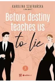 Before destiny teaches us to lie. Tom 1. Cz�� 1