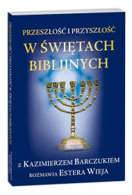 Przesz�o�� i przysz�o�� w �wi�tach biblijnych