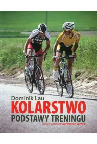 Kolarstwo. Podstawy treningu