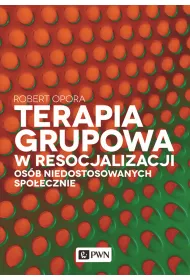 Terapia grupowa w resocjalizacji os�b niedostosowanych spo�ecznie