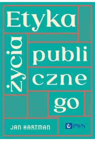 Etyka �ycia publicznego