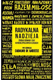 Radykalna nadzieja. �r�d�o odwagi i si�y w niebezpiecznych czasach
