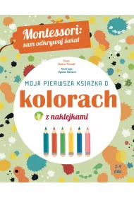 Montessori: sam odkrywaj �wiat. Moja pierwsza ksi��ka o kolorach
