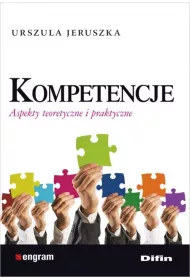Kompetencje. Aspekty teoretyczne i praktyczne