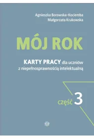 M�j rok. Karty pracy dla uczni�w z niepe�nosprawno�ci� intelektualn�. Cz�� 3