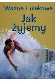 Jak �yjemy wa�ne I ciekawe