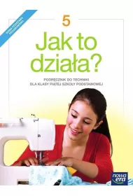 Jak to dzia�a? Podr�cznik do techniki dla klasy pi�tej szko�y podstawowej