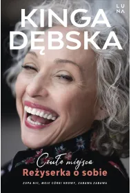 Czu�e miejsca. Re�yserka o sobie