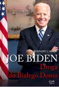 Joe Biden. Droga do Bia�ego Domu