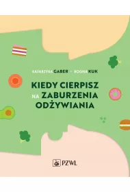 Kiedy cierpisz na zaburzenia od�ywiania