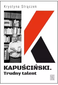 Kapu�ci�ski. Trudny talent