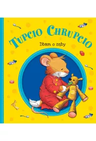 Tupcio Chrupcio. Dbam o z�by