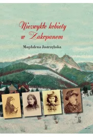 Niezwyk�e kobiety w Zakopanem