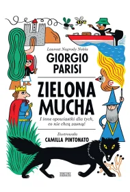 Zielona Mucha I Inne Opowiastki Dla Tych, Co Nie Chc� Zasn��