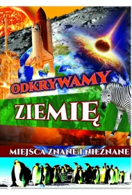 Odkrywamy Ziemi�. Miejsca znane i nieznane