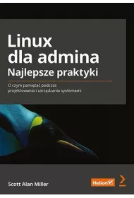 Linux dla admina. Najlepsze praktyki. O czym pami�ta� podczas projektowania i zarz�dzania systemami