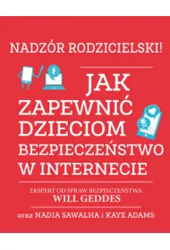 Nadz�r rodzicielski! Jak zapewni� dzieciom bezpiecze�stwo w internecie
