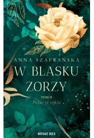 Pa�ac ze szk�a. W blasku zorzy. Tom 2
