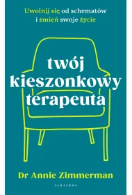 Tw�j kieszonkowy terapeuta. Uwolnij si� od schemat�w i zmie� swoje �ycie