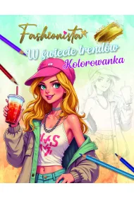 Fashionista. W �wiecie trend�w. Kolorowanka