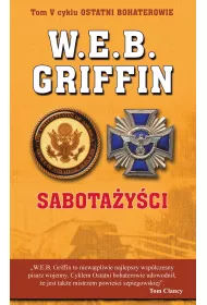 Sabota�y�ci W.e.b.griffin -Ostatni Bohaterowie-