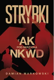 Strybki. Z AK pod skrzyd�a NKWD
