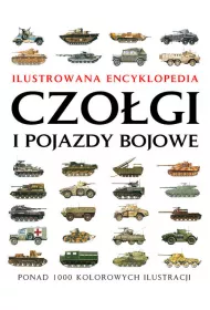 Czo�gi i pojazdy bojowe. Ilustrowana encyklopedia